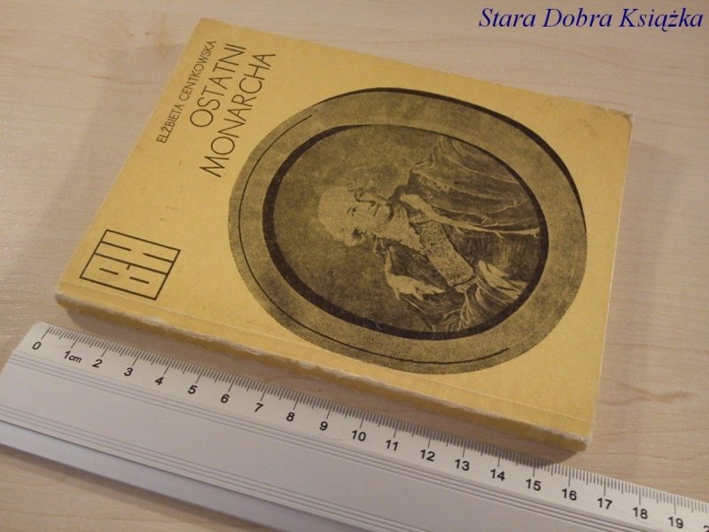 OSTATNI MONARCHA - Elżbieta Centkowska