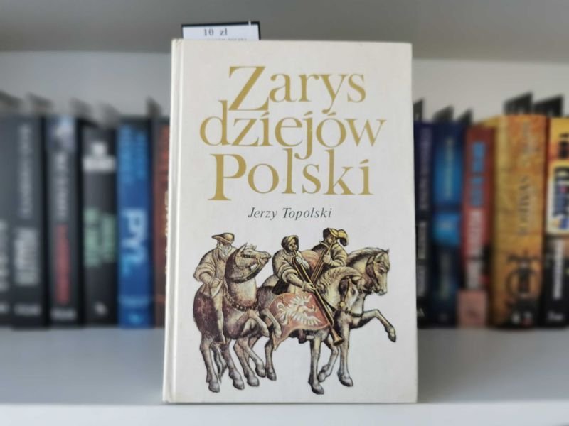 Zarys dziejów Polski - Jerzy Topolski