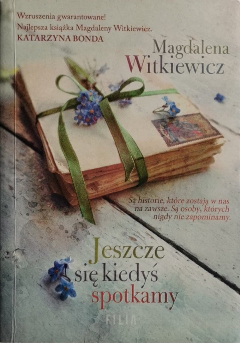 JESZCZE SIĘ KIEDYŚ SPOTKAMY - Magdalena Witkiewicz