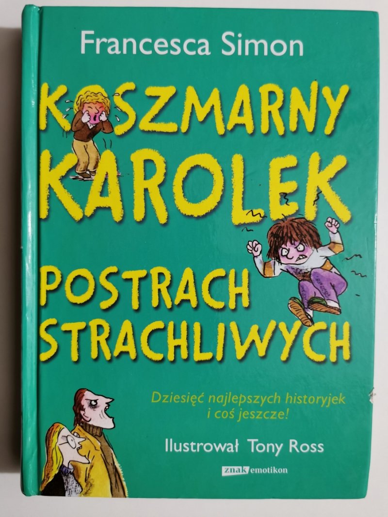 KOSZMARNY KAROLEK. POSTRACH STRACHLIWYCH - Francesca Simon