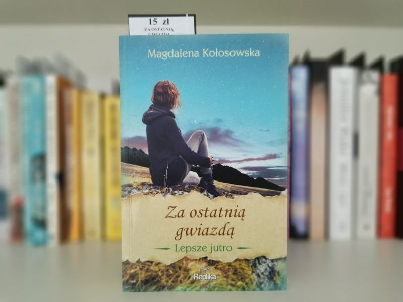 Za ostatnią gwiazdą. Lepsze jutro - Magdalena Kołosowska