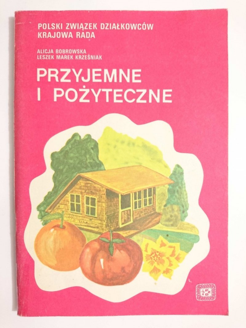 PRZYJEMNE I POŻYTECZNE DLA ZDROWIA I URODY - Dr med. Leszek Marek Krześniak 1987
