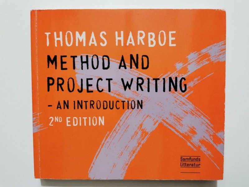 METHOD AND PROJECT WRITING – AIN INTRODUCTION - Thomas Harboe 2013