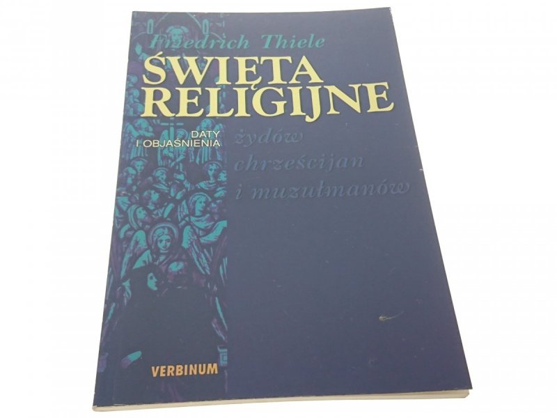 ŚWIĘTA RELIGIJNE. DATY I OBJAŚNIENIA - Thiele 1995