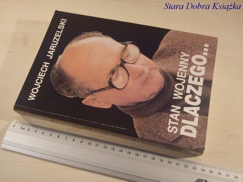 STAN WOJENNY DLACZEGO... - Wojciech Jaruzelski