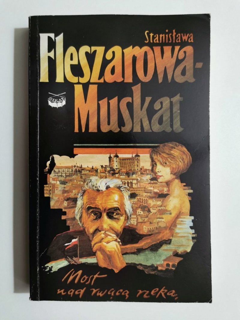 MOST NAD RWĄCĄ RZEKĄ - Stanisława Fleszarowa-Muskat 