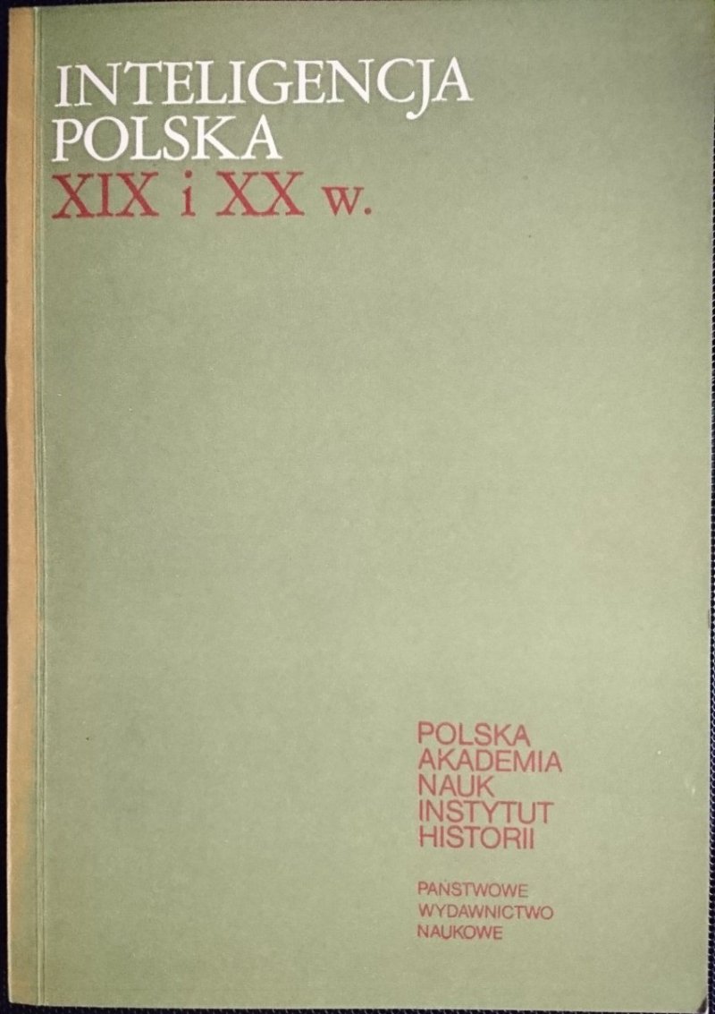 INTELIGENCJA POLSKA XIX i XX w. STUDIA 4 1985
