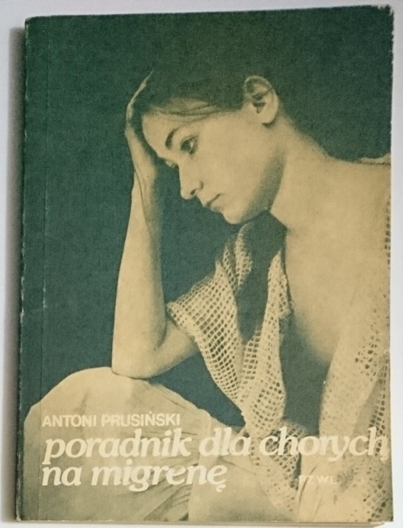 PORADNIK DLA CHORYCH NA MIGRENĘ - Prusiński 1986