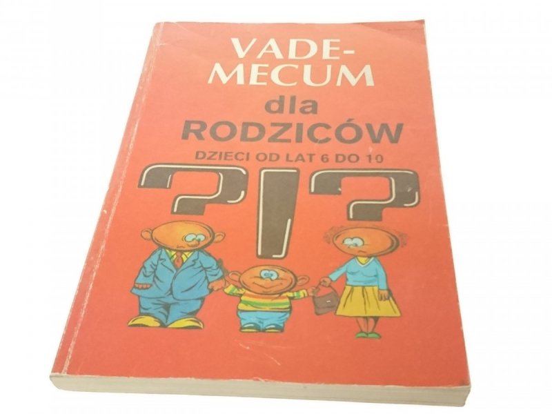 VADEMECUM DLA RODZICÓW. DZIECI OD LAT 6 DO 10