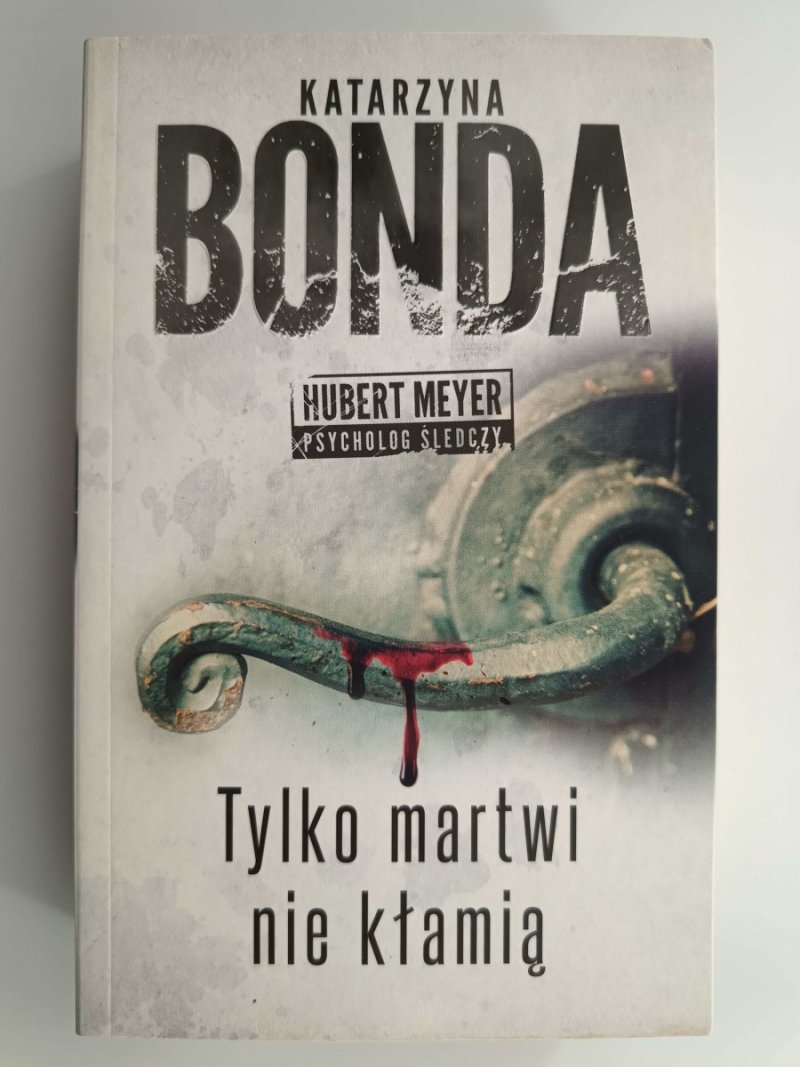 TYLKO MARTWI NIE KŁAMIĄ - Katarzyna Bonda