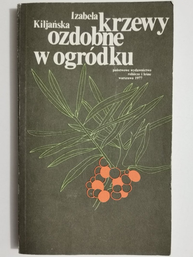 KRZEWY OZDOBNE W OGRÓDKU - Izabela Kiljańska 1977