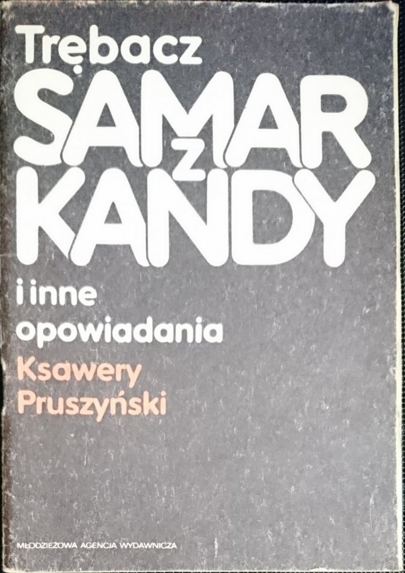TRĘBACZ Z SAMARKANDY I INNE OPOWIADANIA - Pruszyński