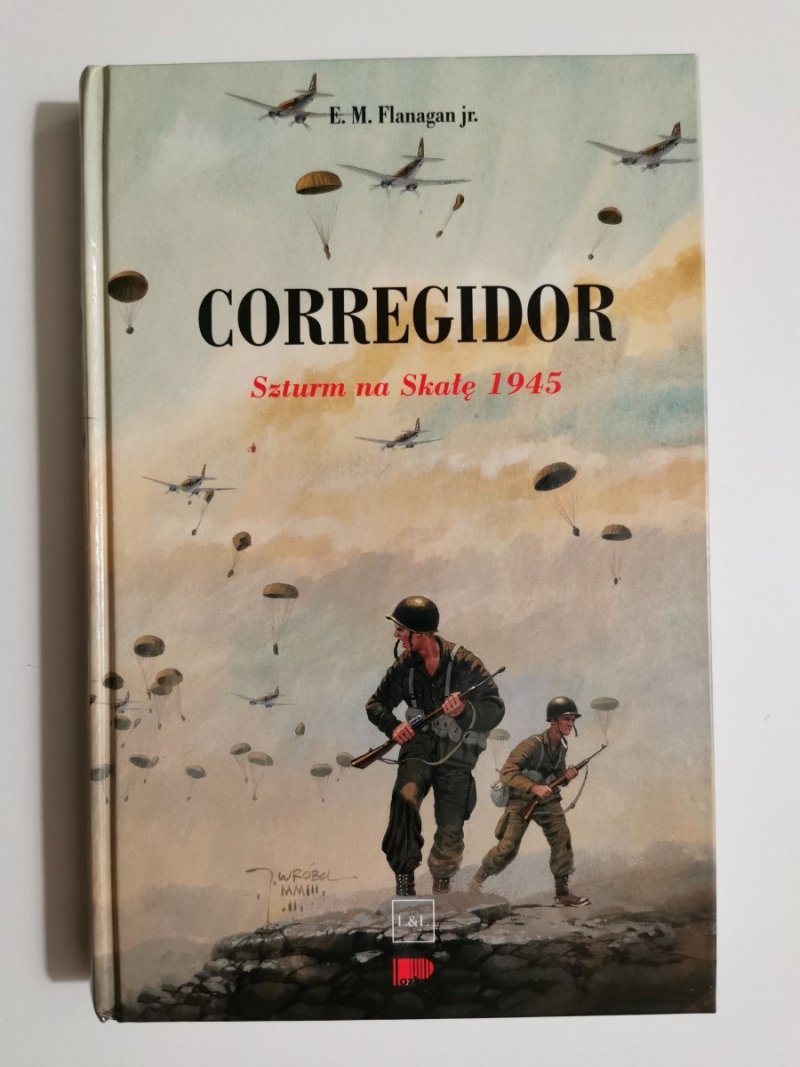 CORREGIDOR SZTURM NA SKALĘ 1945 - E. M. Flanagan jr. 2003