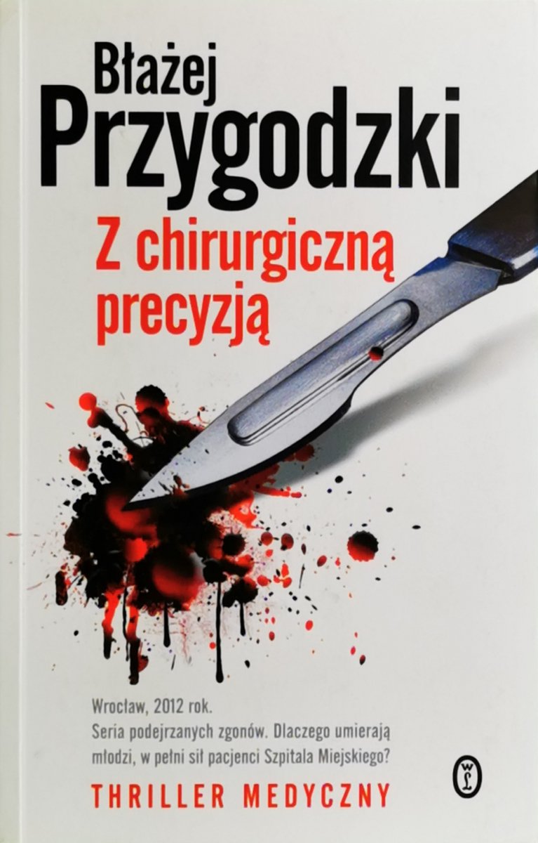 Z CHIRURGICZNĄ PRECYZJĄ - Błażej Przygodzki