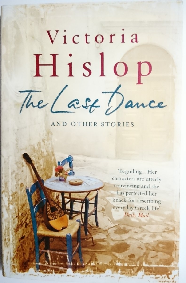 THE LAST DANCE - Victoria Hislop 2013