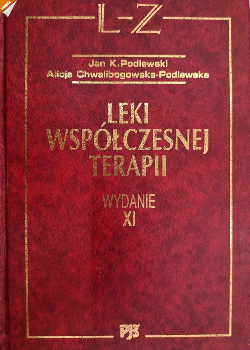 LEKI WSPÓŁCZESNEJ TERAPII. L-Z WYDANIE XI - Jan. L.Podlewski