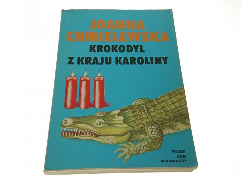 KROKODYL Z KRAJU KAROLINY Joanna Chmielewska 1991