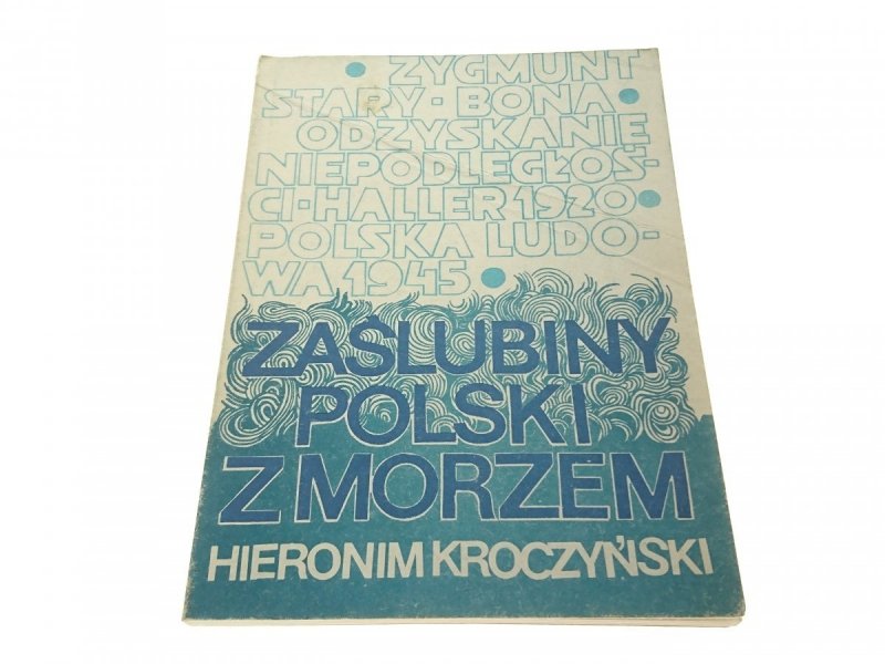 ZAŚLUBINY POLSKI Z MORZEM - Hieronim Kroczyński