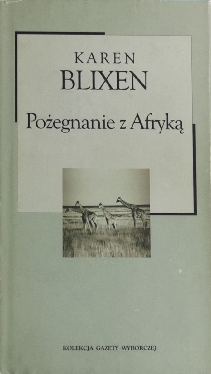 POŻEGNANIE Z AFRYKĄ - Karen Blixen
