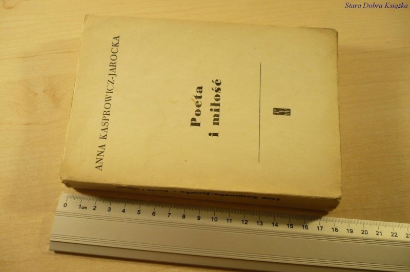 POETA I MIŁOŚĆ - Anna Kasprowicz-Jarocka (1961)
