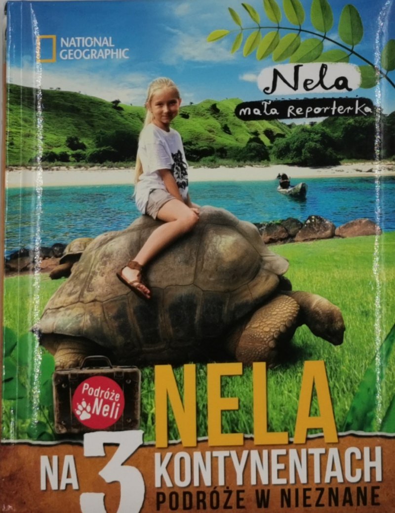 NELA NA 3 KONTYNENTACH PODRÓŻE W NIEZNANE - Monika Ćwiek