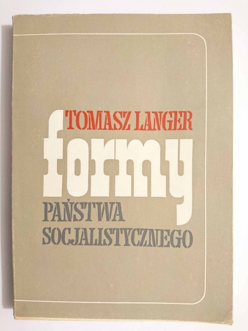FORMY PAŃSTWA SOCJALISTYCZNEGO - Tomasz Langer 1971