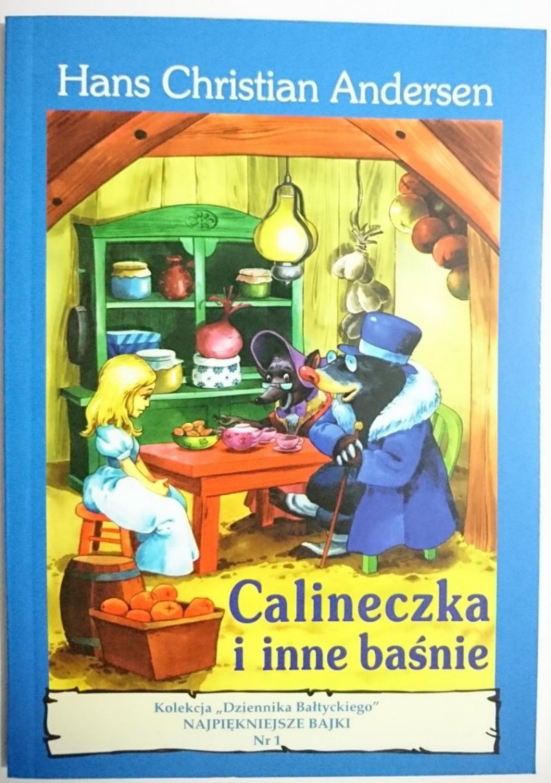 CALINECZKA I INNE BAŚNIE - Hans Christian Andersen