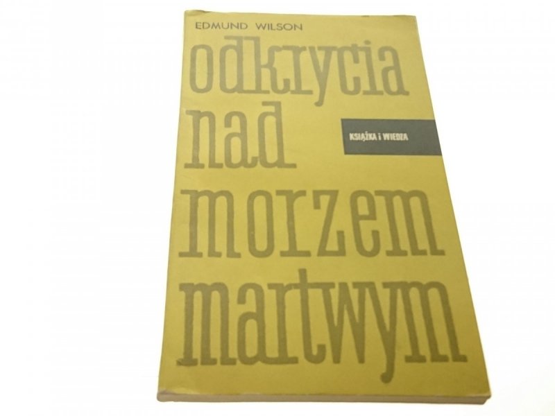 ODKRYCIA NAD MORZEM MARTWYM - Edmund Wilson (1963)