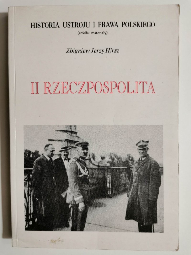 II RZECZYPOSPOLITA HISTORIA USTROJU I PRAWA POLSKIEGO - Zbigniew Jerzy Hirsz