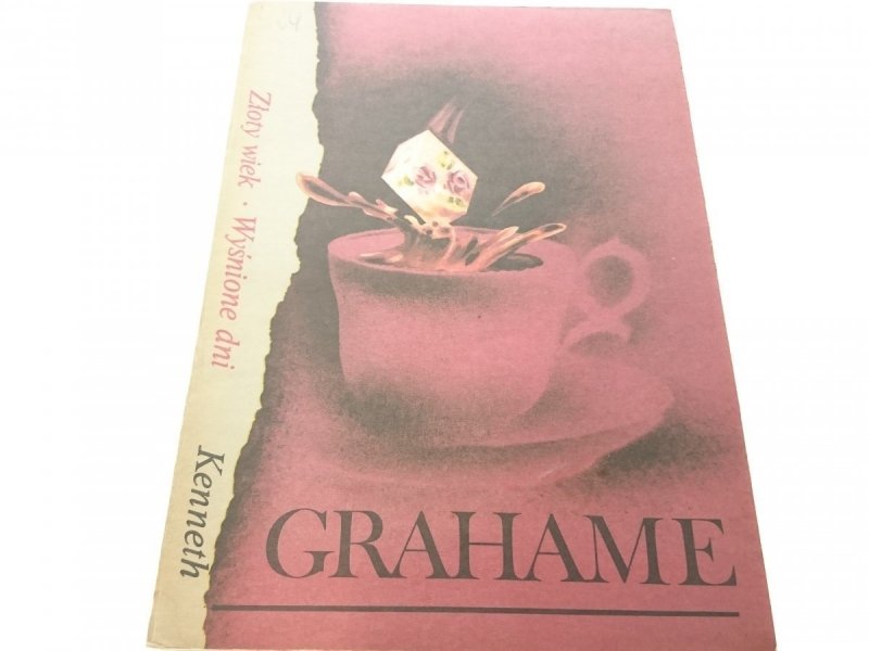 ZŁOTY WIEK; WYŚNIONE DNI - Kenneth Grahame 1991
