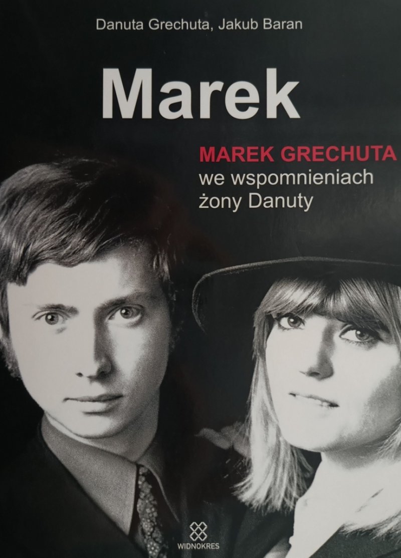 MAREK – MAREK GRECHUTA WE WSPOMNIENIACH ŻONY DANUTY - Danuta Grechuta