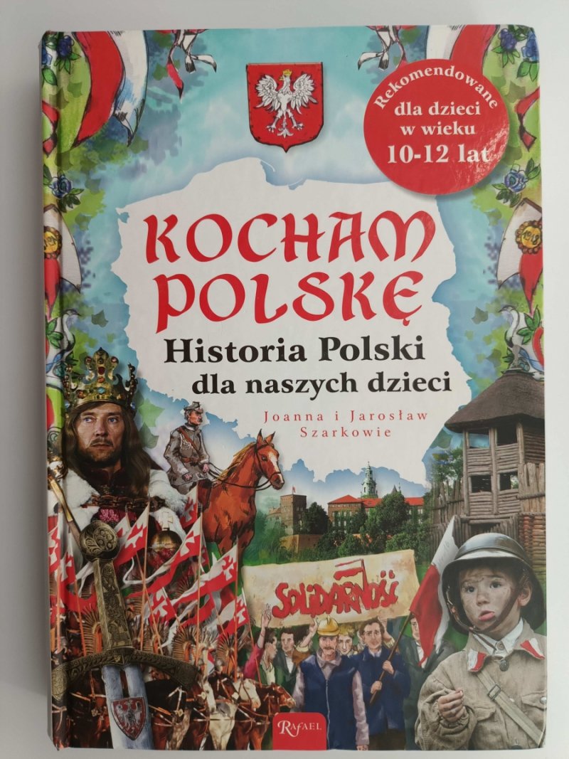 KOCHAM POLSKĘ. HISTORIA POLSKI DLA NASZYCH DZIECI