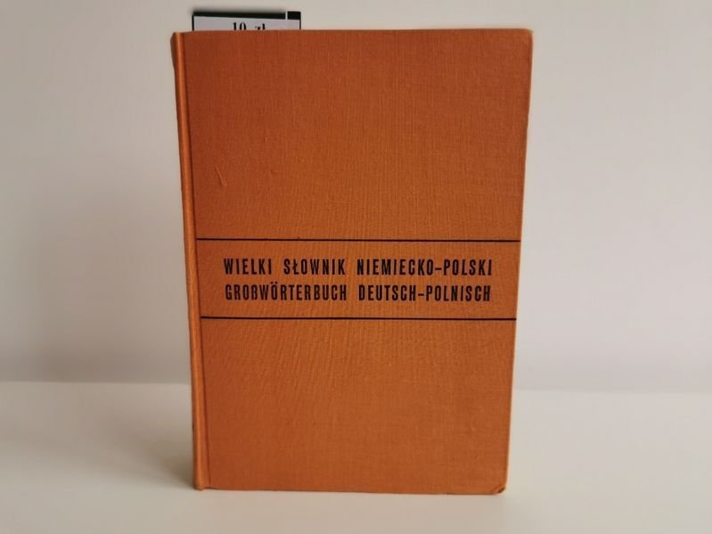 Wielki słownik Niemiecko-Polski Tom A-K
