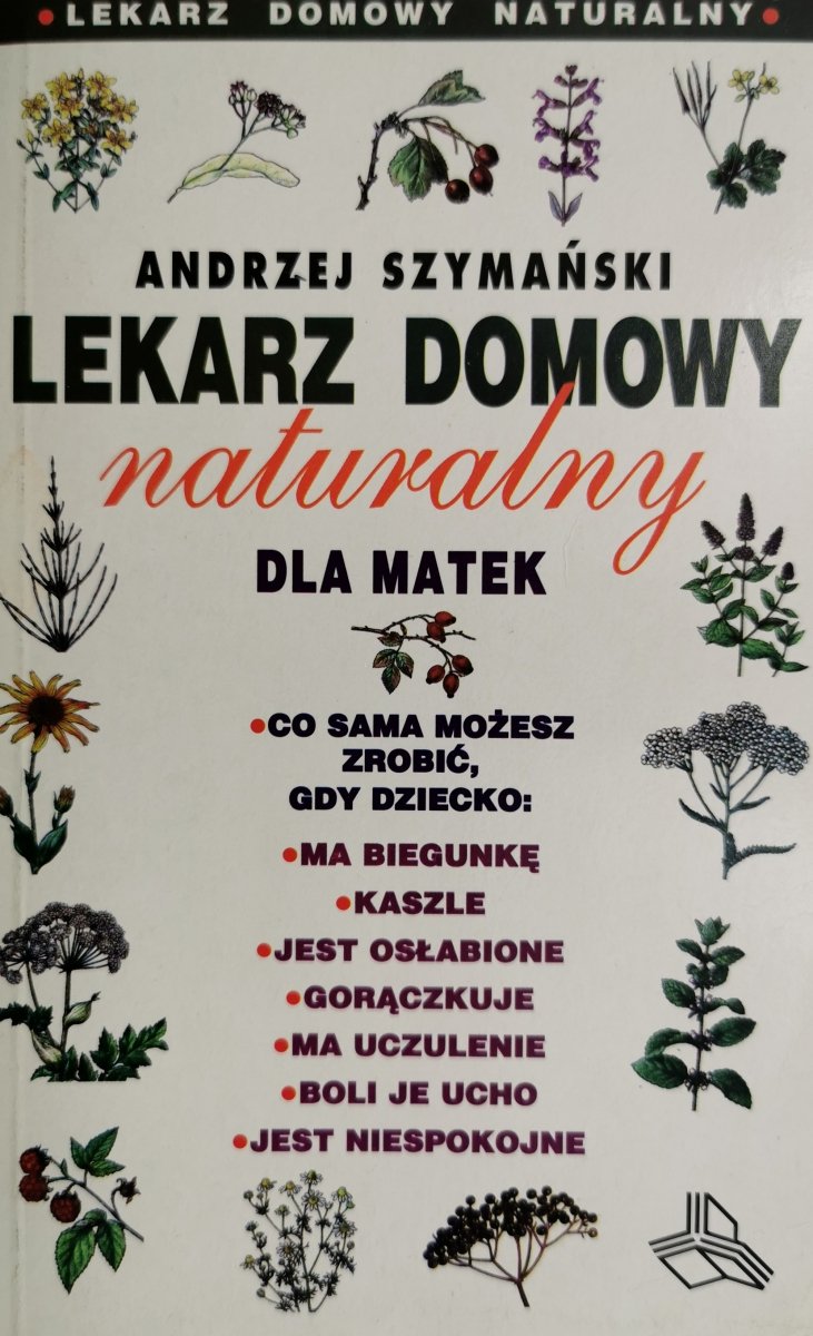 LEKARZ DOMOWY NATURALNY DLA MATEK - Andrzej Szymański