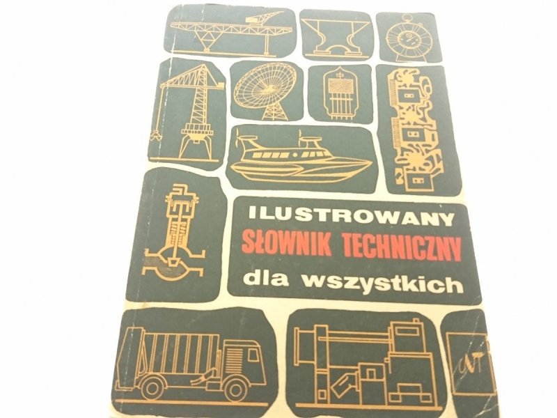 ILUSTROWANY SŁOWNIK TECHNICZNY DLA WSZYSTKICH 1972