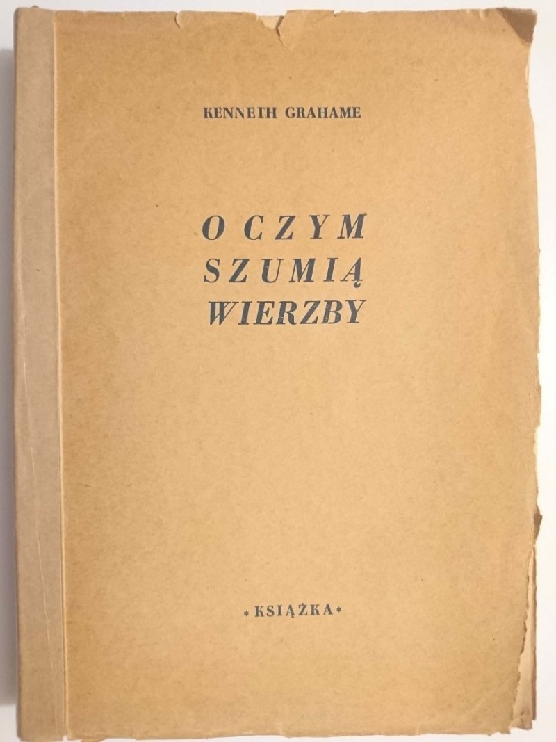 O CZYM SZUMIĄ WIERZBY - Kenneth Grahame 1946