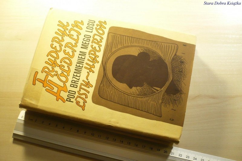 POD BRZEMIENIEM MEGO LOSU  Fryderyk Holderlin 1982