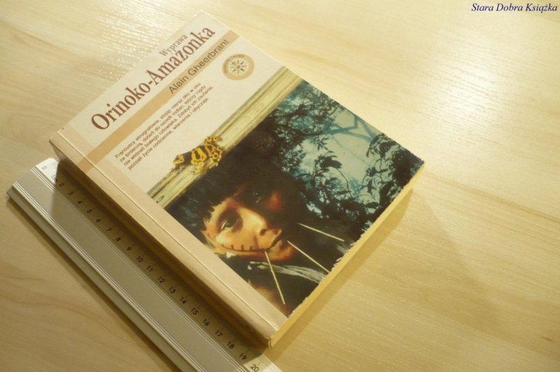 WYPRAWA ORINOKO-AMAZONKA - Alain Gheerbrant (1995)