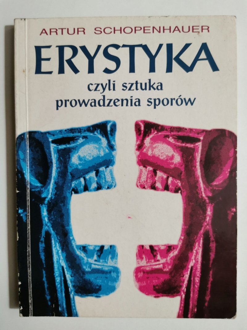 ERYSTYKA CZYLI SZTUKA PROWADZENIA SPORÓW - Artur Schopenhauer