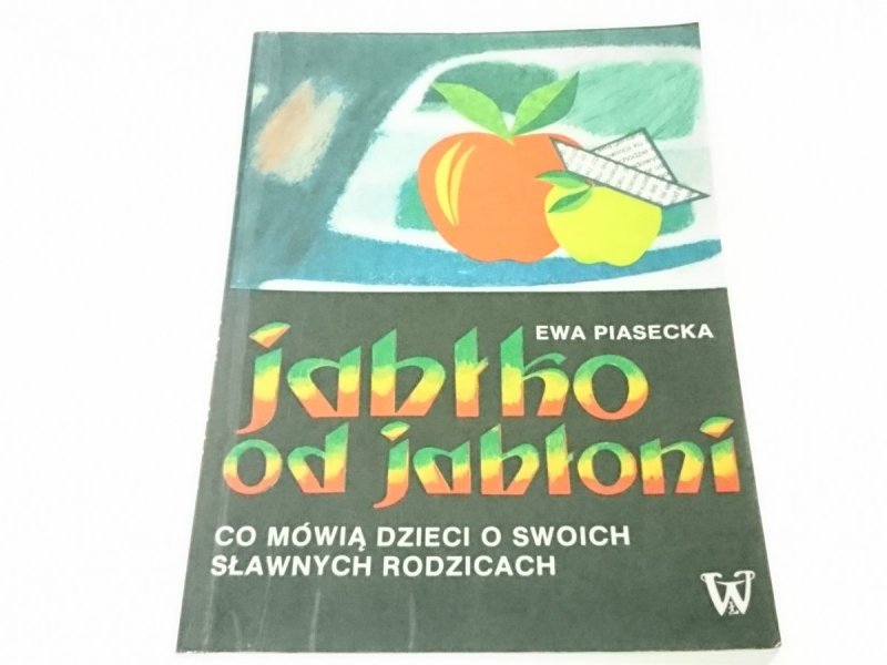 JABŁKO OD JABŁONI - Ewa Piasecka 1990