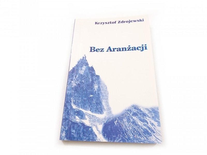 BEZ ARANŻACJI - Krzysztof Zdrojewski