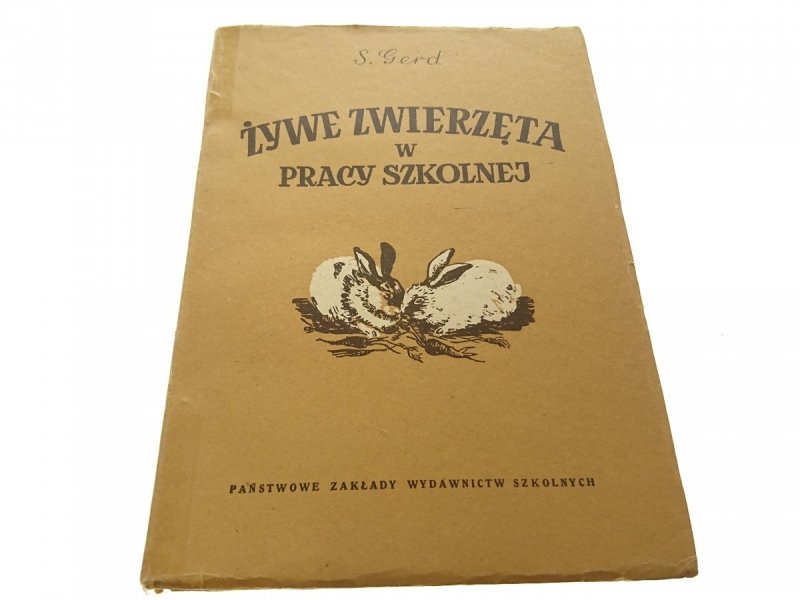 ŻYWE ZWIERZĘTA W PRACY SZKOLNEJ - S. Gerd