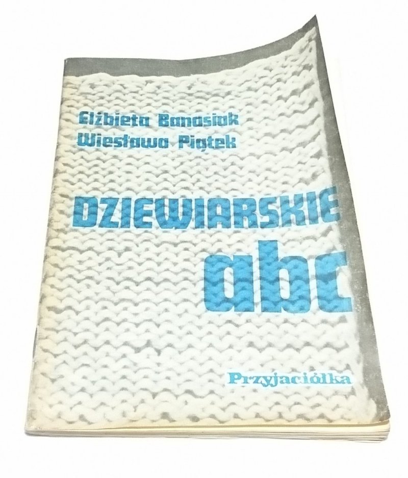 DZIEWIARSKIE ABC - Elżbieta Banasiak