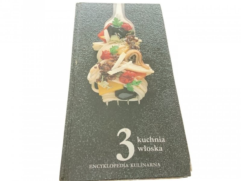 ENCYKLOPEDIA KULINARNA 3 KUCHNIA WŁOSKA 1991