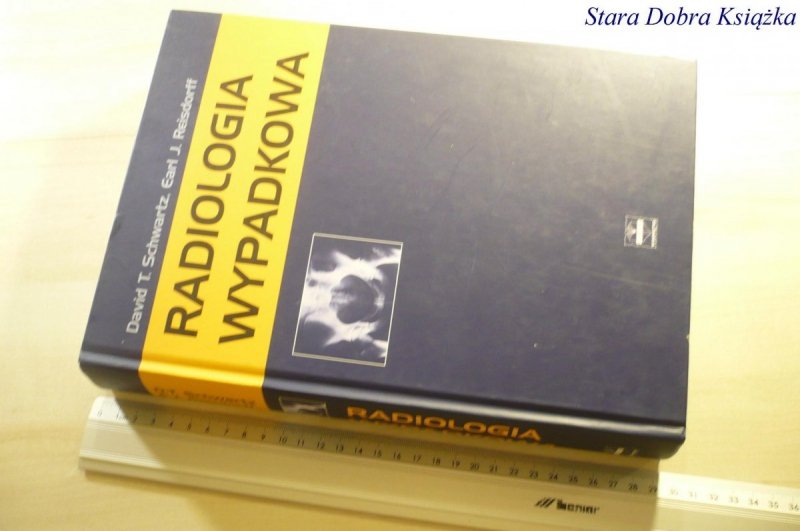 RADIOLOGIA WYPADKOWA - David T. Schwartz 2002