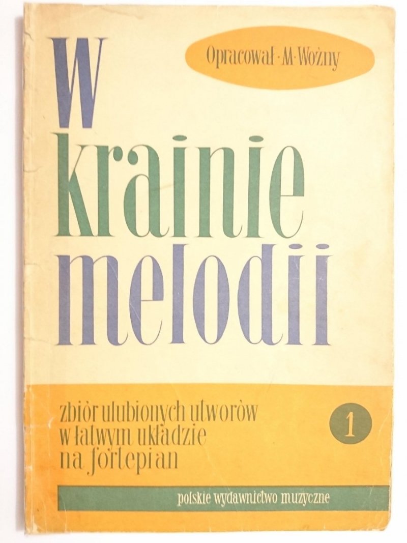 W KRAINIE MELODII. ZESZYT 1 - M. Woźny 