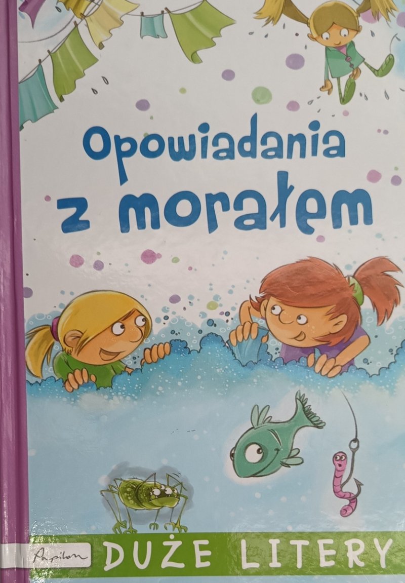 OPOWIADANIA Z MORAŁEM. DUŻE LITERY - Agnieszka Stelmaszyk