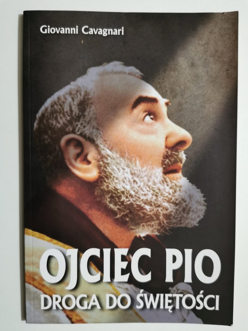 OJCIEC PIO. DROGA DO ŚWIĘTOŚCI - Giovanni Cavagnari