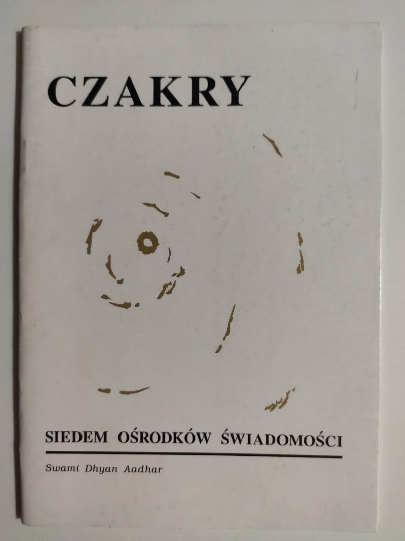 CZAKRY SIEDEM OŚRODKÓW ŚWIADOMOŚCI - Swami Dhyan Aadhar