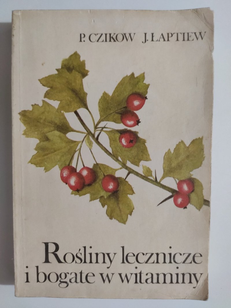 ROŚLINY LECZNICZE I BOGATE W WITAMINY - P.Czikow